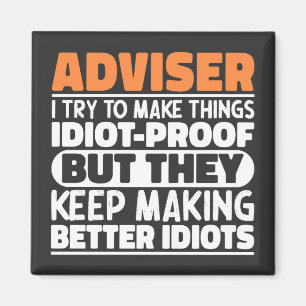 Aimant Conseiller I Essaie De Faire Des Choses Idiot Preu