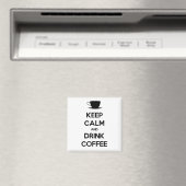 Aimant Conserver le calme et boire du café (In Situ (Lave-vaisselle))