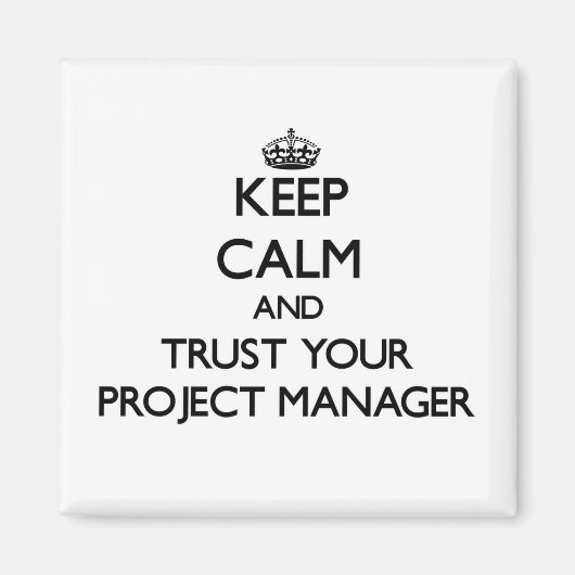 Aimant Conserver le calme et faire confiance à votre chef (Devant)