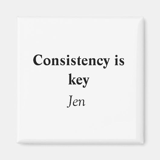 Aimant Consistency is key add your name text image poste (Devant)
