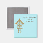 Aimant Coo Coo Crazy de travailler ici horloge (Recto/Verso)