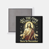 Aimant Cool People Are Born In December Christian Christm (Recto/Verso)
