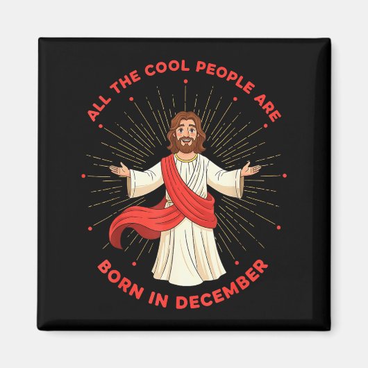 Aimant Cool People Born In December Birthday Funny Jesus  (Devant)