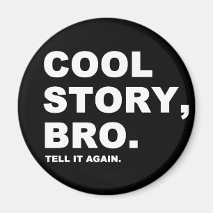 Aimant Cool Story Bro