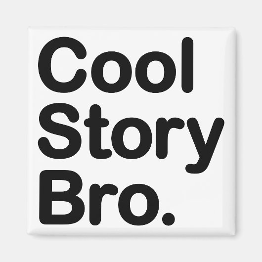 Aimant Cool Story Bro (Devant)