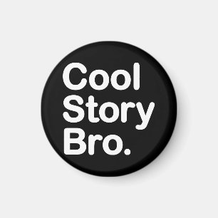 Aimant Cool Story Bro