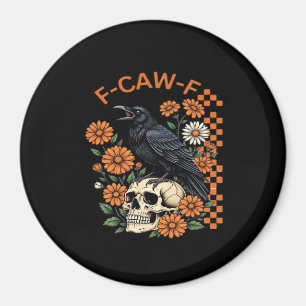 Aimant Corbeau F-Caw-F Drôle Halloween Gothique Créatif