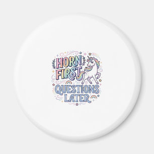 Aimant Corne de Licorne D'abord Questions Plus Tard Adora