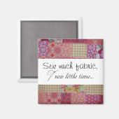 Aimant Coudre beaucoup de tissu, coudre peu de temps... (Recto/Verso)