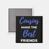Aimant Cousins Make The Best Friends (Recto/Verso)