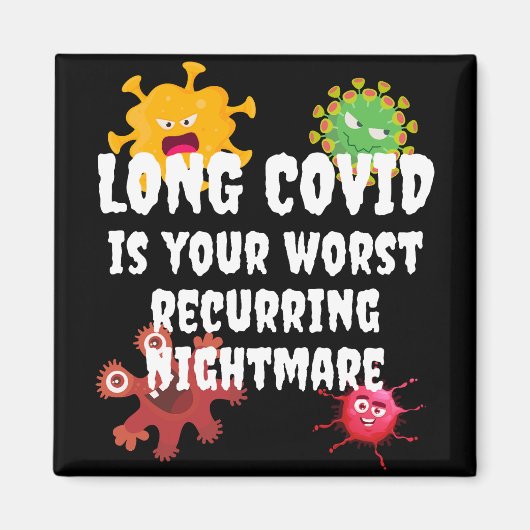 Aimant COVID LONG Est Votre Pire Cauchemar Résistant (Devant)