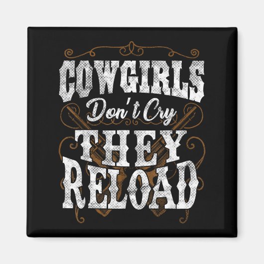 Aimant Cowgirls Don't Cry They Reload Shirt  (Devant)