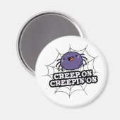 Aimant Creep On Creepin On Funny Posider Spider Pun (Recto/Verso)
