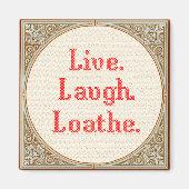 Aimant croisé "Live Laugh Loathe" (Devant)