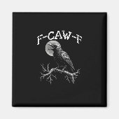 Aimant Crow F-Caw-F Funny Bird Crow Humor Creative Casual (Devant)