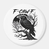 Aimant Crow F-Caw-F Gothic Humor Funny (Devant)