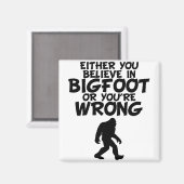 Aimant Croyez en Bigfoot ou vous avez tort (Recto/Verso)