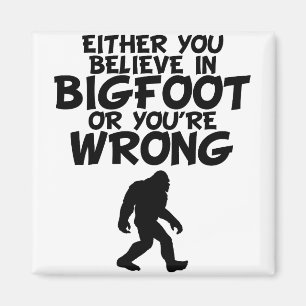 Aimant Croyez en Bigfoot ou vous sont faux