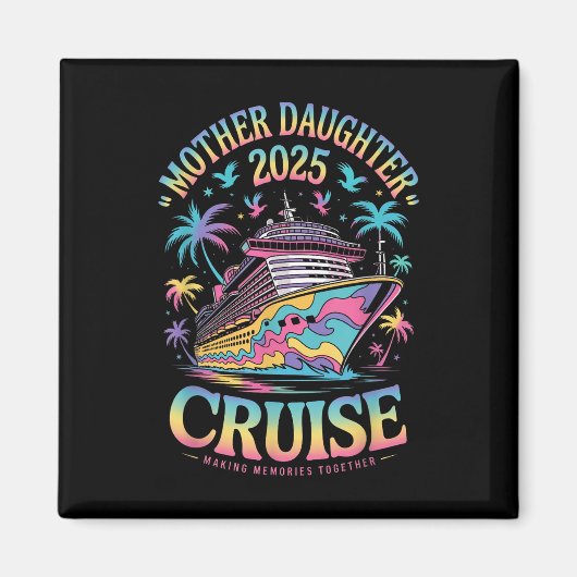 Aimant Cruise Mother Daughter Trip 2025 Funny Mom Daughte (Devant)