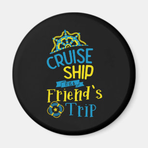 Aimant Cruise Ship Friends Trip Cruising Vacation Holiday
