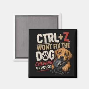 Aimant CTRL + Z Ne Réparera Pas le Chien Qui Mâche Ma Sou