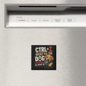 Aimant CTRL + Z Ne Réparera Pas le Chien Qui Mâche Ma Sou (In Situ (Lave-vaisselle))