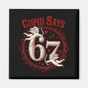 Aimant Cupid dit 67 Drôle 6 7 Six Sept Meme Slang Valen