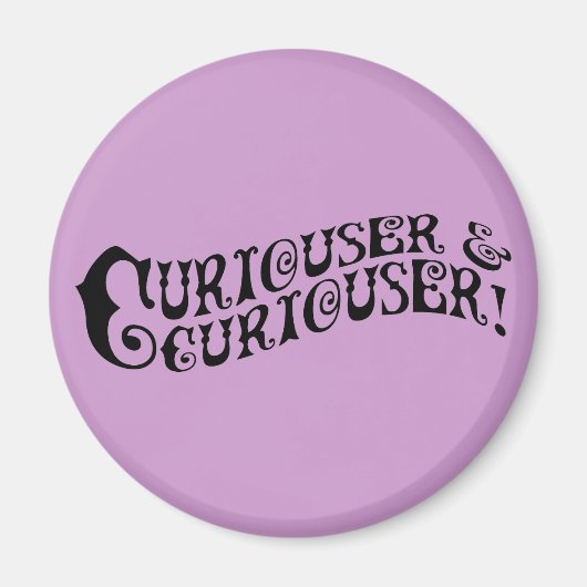 Aimant Curiouser & Curiouser (Devant)