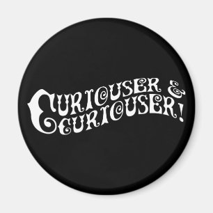 Aimant Curiouser & Curiouser