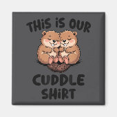Aimant Cute Beaver This Is Our Cuddle  (Devant)