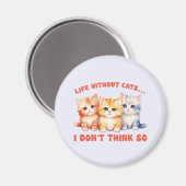 Aimant Cute Chatons Colorés - Vie Sans Chats? (Recto/Verso)