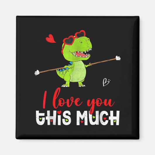 Aimant Cute Dinosaur I Love You This Much Valentines Day  (Devant)