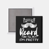 Aimant Cute Funny Beard Quote Gift For Bearded Men And Lo (Recto/Verso)