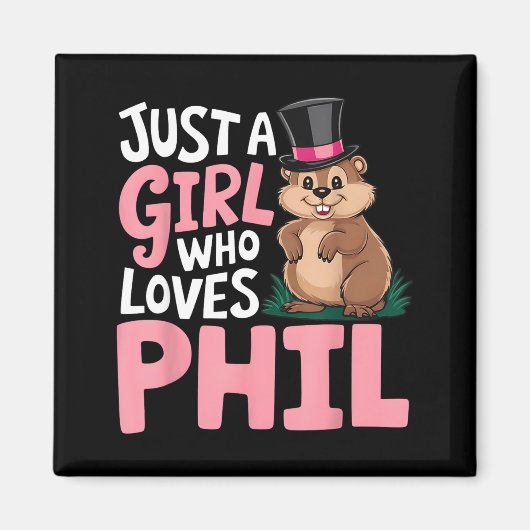 Aimant Cute Groundhog Day Girls Just A Girl Who Loves Phi (Devant)