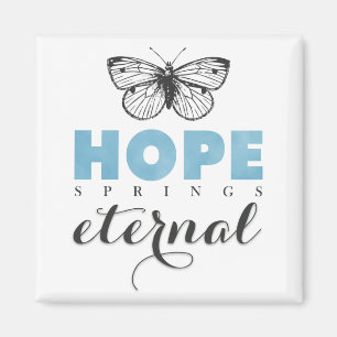 Aimant Cute Inspirational Hope Springs papillon éternel