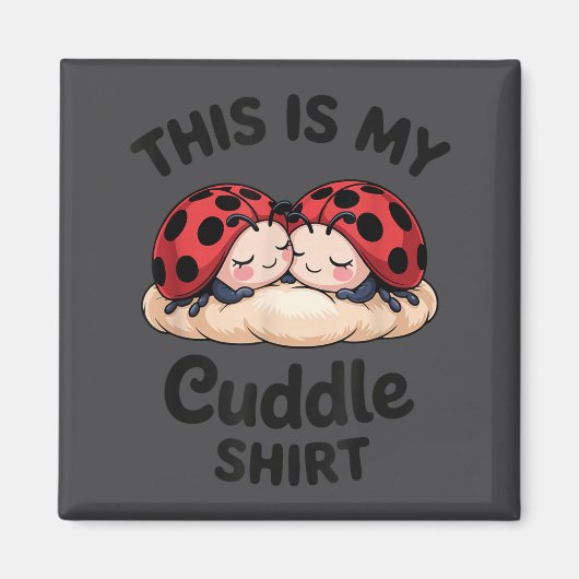Aimant Cute Ladybug Couple This Is My Cuddle  (Devant)