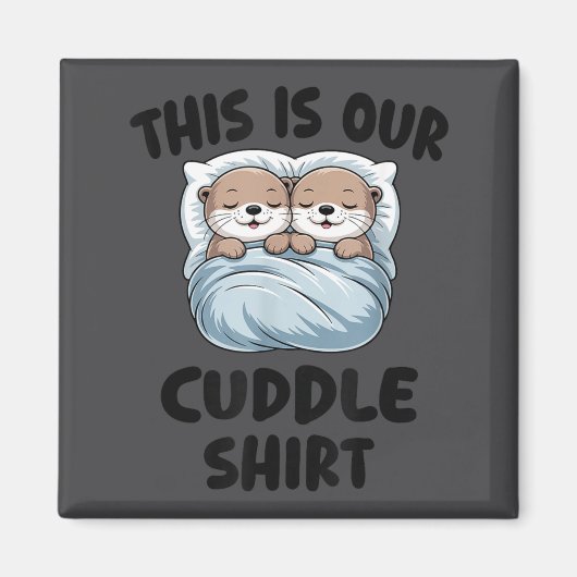 Aimant Cute Otters Snuggling This Is Our Cuddle  (Devant)