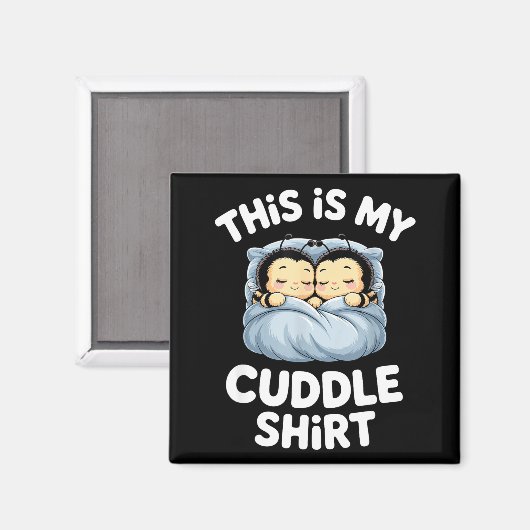 Aimant Cute Sleeng Bee This Is My Cuddle  (Recto/Verso)