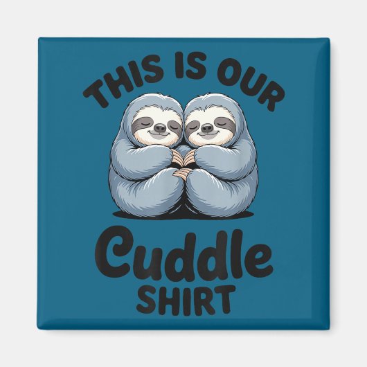 Aimant Cute Sloth Couple This Is Our Cuddle  (Devant)