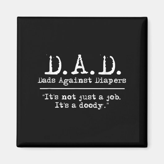 Aimant D.a.d. Dads Against Diapers Men's Humor Meme Quote (Devant)