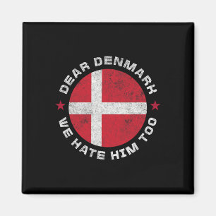 Aimant Danemark Cher Danemark Nous le détestons aussi Pro