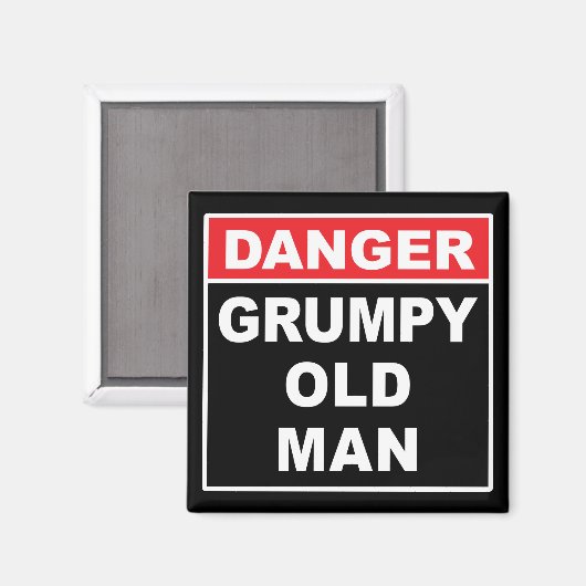Aimant Danger : Grumpy Old Man - Drôle Gag Joke Gift (Recto/Verso)