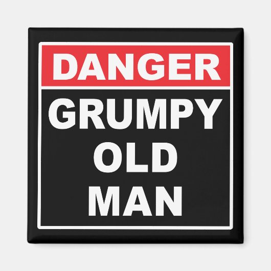 Aimant Danger : Grumpy Old Man - Drôle Gag Joke Gift (Devant)