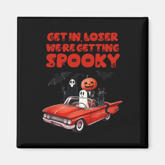 Aimant Dans Loser nous devenons Éffrayants Drôle Hallowee (Devant)