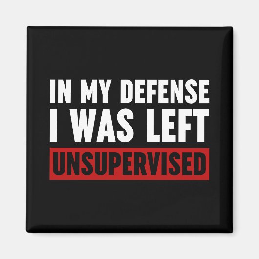 Aimant Dans Ma Défense, J'Ai Été Laissé Sans Surveillance (Devant)