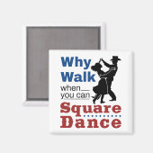 Aimant Danse carré Pourquoi Marcher Quand Vous Pouvez Dan (Recto/Verso)