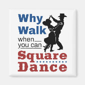 Aimant Danse carré Pourquoi Marcher Quand Vous Pouvez Dan (Devant)