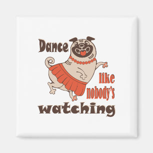 Aimant Danse comme personne ne regarde poule Carlin chien