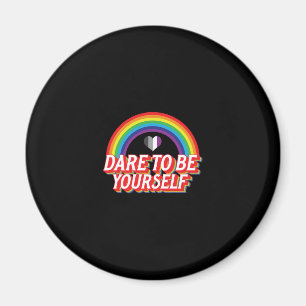 Aimant Dare To Be Yourself Asexual
