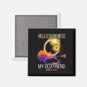 Aimant Darkness My Old Friend Solar Eclipse 08 avril 2024 (Recto/Verso)